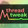 ThreadTweak