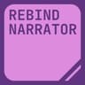 Rebind Narrator
